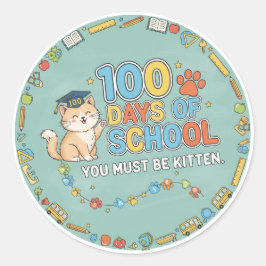 Adesivo 100 Days of School You Must Be Kitten 