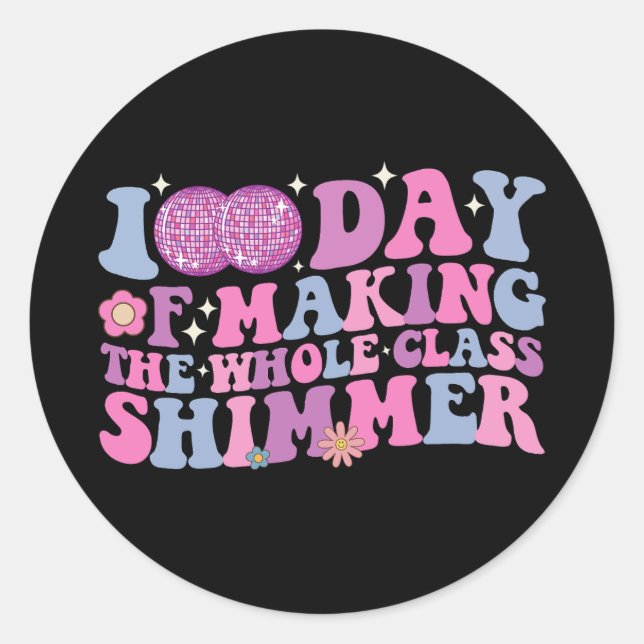 Adesivo 100 Dias De Fazer De Todo O Shimmer Disco De Class (Frente)