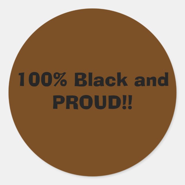 Adesivo 100% preto e orgulhoso! (Frente)