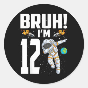 Adesivo 12 Astronauta Bruh Im Nascido Há 12 Anos