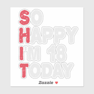 Adesivo 18.º aniversário Tão feliz que tenho 18 anos hoje