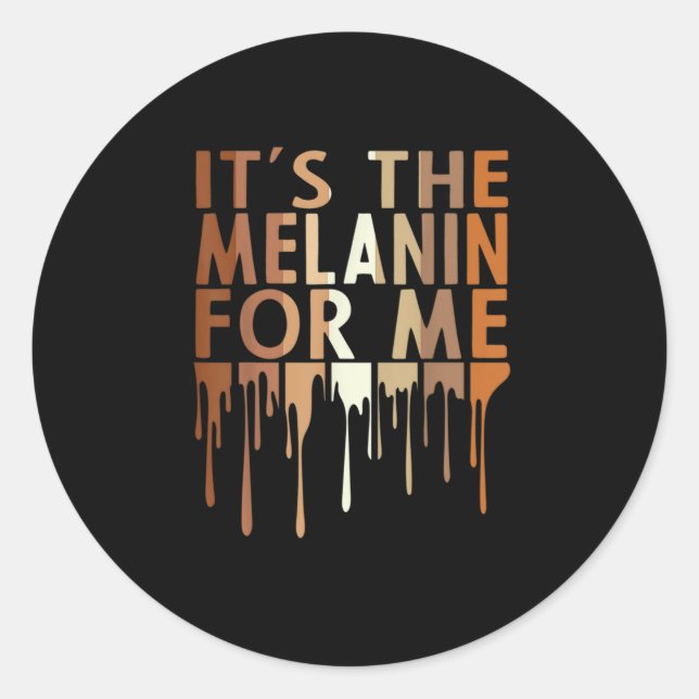 Adesivo 1 É A Melanina Para Mim A História Negra Melanizad (Frente)