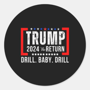 Adesivo 2024 Drill Baby Funny Trump Votou Em Trump