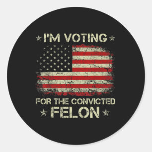 Adesivo 2024 Felon condenado Eu Voto Felon Condenado 20