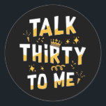 Adesivo 30th Birthday | Talk Thirty To Me<br><div class="desc">30th Birthday | Talk Thirty To Me</div>