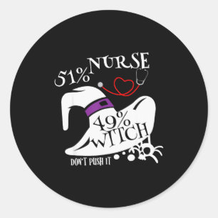 Adesivo 51% Enfermeira 49% Bruxa Não Empurre Isso Camiseta
