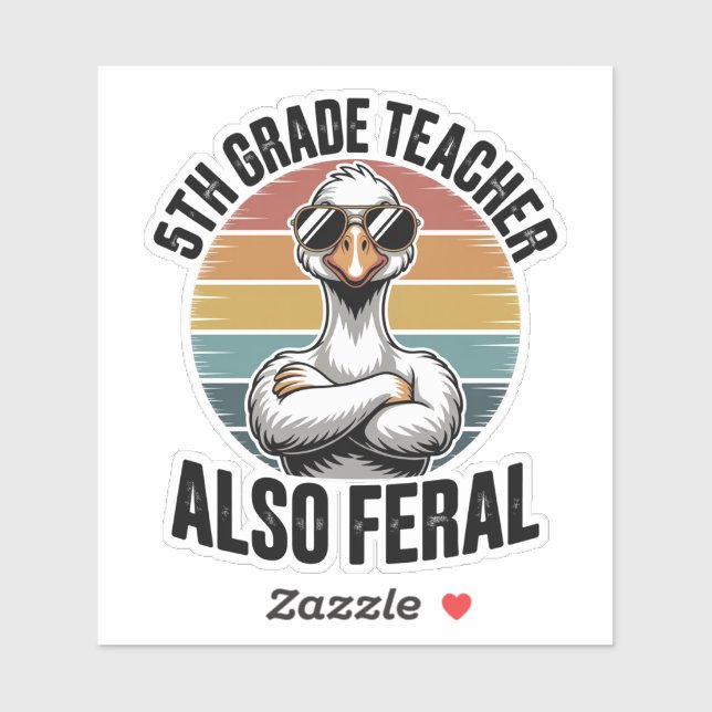 Adesivo 5th Grade Teacher Also Feral Funny Goose Retro (Folha)