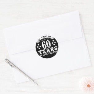 Adesivo 60 Anos De Aniversário Levaram 60 Anos Para Parece