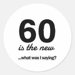 Adesivo 60 o novo… o que era mim está dizendo?