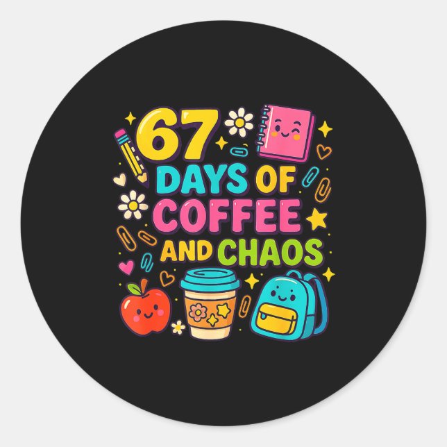Adesivo 67 Days Of Coffee And Chaos Funny Quote  (Frente)