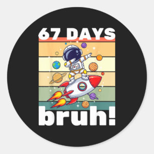 Adesivo 67 Dias De Escola Bruh Meme Divertido Crianças Dab