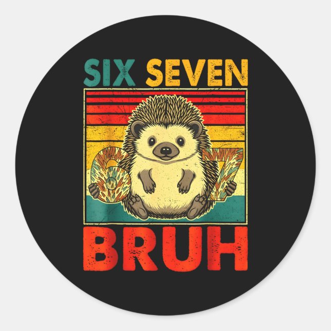 Adesivo 67 Meme Hedgehog Funny Six Seven Bruh Hedgehog For (Frente)