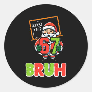 Adesivo 67 Papai Noel Bruh Natal Divertido 6 7 Meme Natal