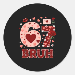 Adesivo 67 Six Seven Bruh Funny Valentine 6 7 Meme Meninos