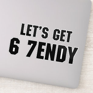 Adesivo 67 Vamos Engraçado recebe seis sete Sendy 6 7endy