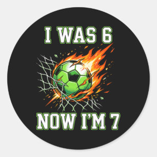 Adesivo 6 7 Eu Era 6 Agora Eu Sou 7 Futebol Aniversário Me