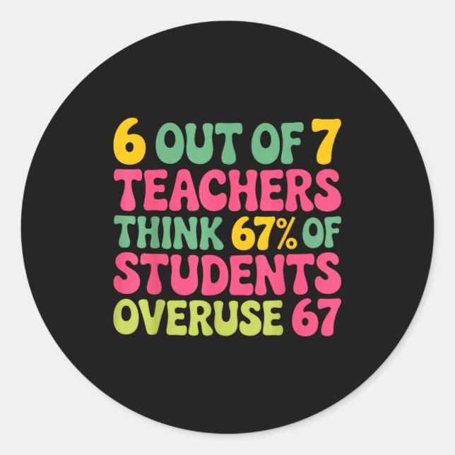 Adesivo 6 Out Of 7 Teacher 6 7 Overuse 67  (Frente)