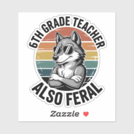 Adesivo 6th Grade Teacher Also Feral Funny Wolf Retro