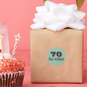 Adesivo 70 então? Dito engraçado de aniversário de 70 anos