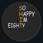 Adesivo 80th Birthday 1942 80 Years Old So Happy Im Eighty<br><div class="desc">80th Birthday Gift 1942 80 Years Old So Happy I'm Eighty</div>