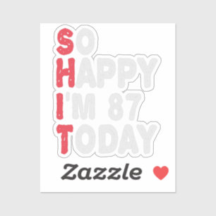 Adesivo 87º aniversário Tão feliz que tenho 87 hoje Presen