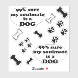 Adesivo 99% de certeza que meu companheiro de alma é um cã