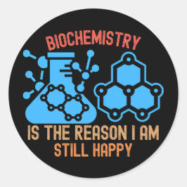 Adesivo A Bioquímica É o Motivo Pelo Qual Ainda Estou Feli