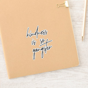 Adesivo A bondade é uma citação inspiradora e gangster