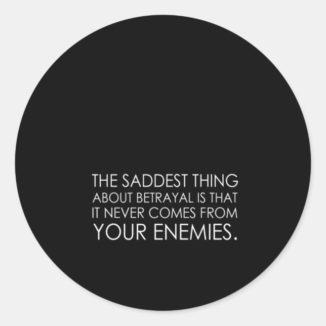 Adesivo a coisa mais triste sobre a traição é que ela nunc (Frente)