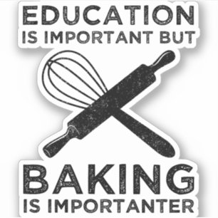 Adesivo A Educação É Importante, Mas A Baking É Importante