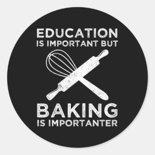 Adesivo A Educação É Importante, Mas A Baking É Importante