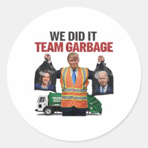 Adesivo A Equipe Garbyge Ganhou Que Fizemos O Trump 2024 T