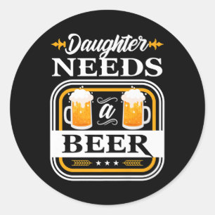 Adesivo A Filha Precisa De Uma Noiva De Cerveja E Uma Bebi