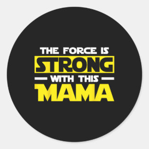 Adesivo A Força É Forte Com Esta Minha Mãe