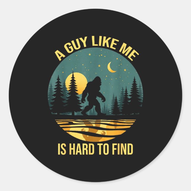 Adesivo A Guy Like Me Is Hard To Find Funny Bigfoot Retro  (Frente)