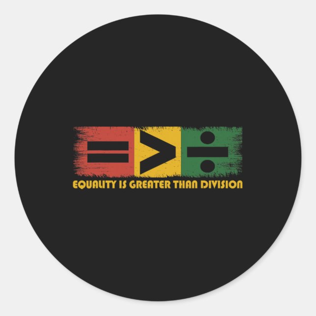 Adesivo A Igualdade É Maior Que A Divisão Junta Matemática (Frente)