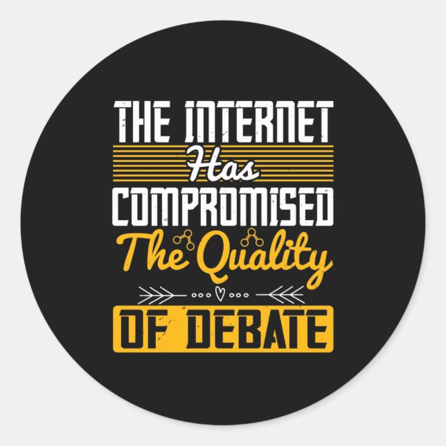 Adesivo A Internet Comprometeu A Qualidade Do Debate (Frente)
