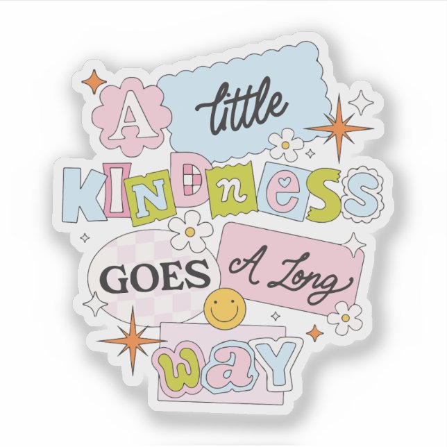 Adesivo A little kindness goes a long way (Frente)