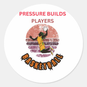 Adesivo A Pressão Constrói Jogadores Basquete Motivacional