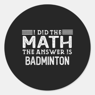 Adesivo A Resposta É Badminton Engraçado Professor De Mate