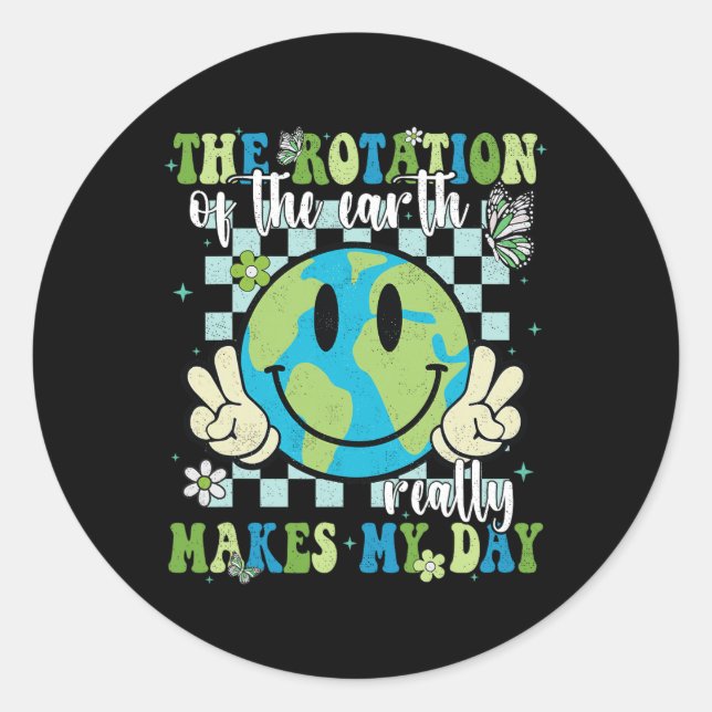 Adesivo A Rotação Da Terra Faz Meu Dia Começar (Frente)