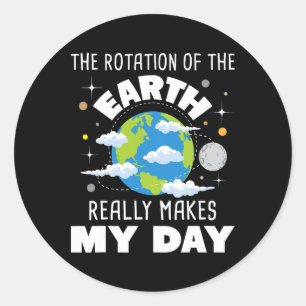 Adesivo A Rotação Da Terra Realmente Faz Meu Dia