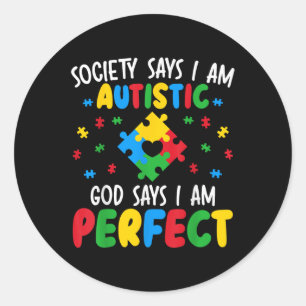 Adesivo A Sociedade Diz Que Eu Sou Autista Deus Diz Que So
