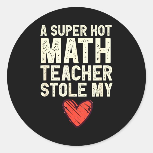 Adesivo A Super Hot Math Teacher Stole My Heart Valentines (Frente)