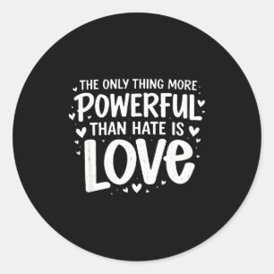 Adesivo A única coisa mais poderosa do que o ódio é o amor