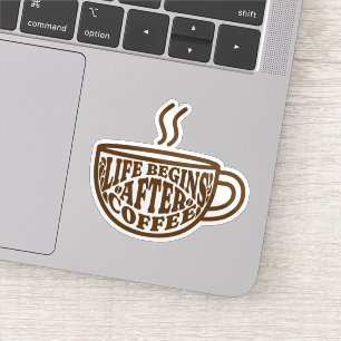 Adesivo A Vida Começa Depois do Café