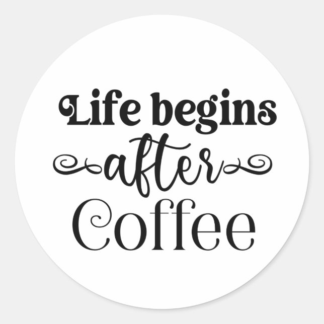 Adesivo A Vida Começa Depois Do Café Engraçado Citar Amant (Frente)