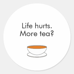 Adesivo A vida dói. Mais chá? slogan engraçado do chá 