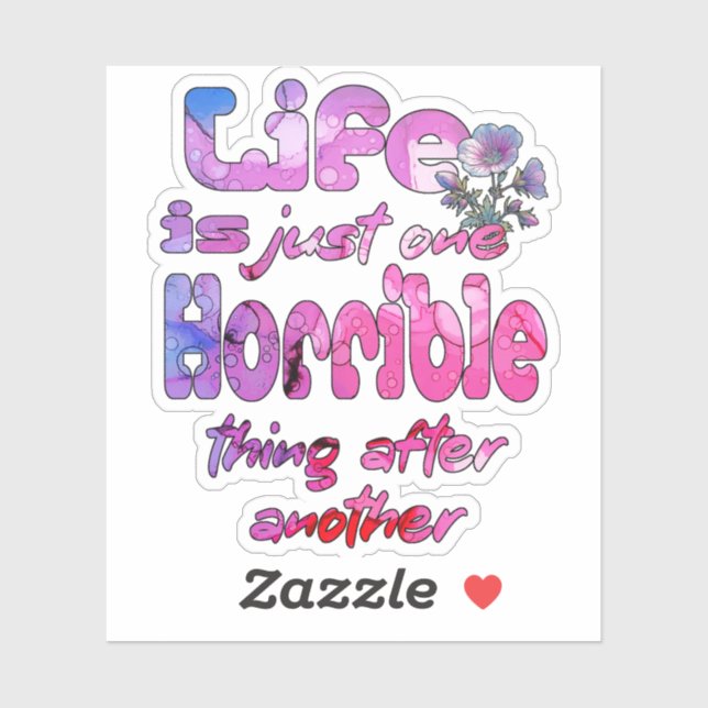 Adesivo A Vida É Apenas Uma Coisa Horrível Depois Da Outra (Folha)