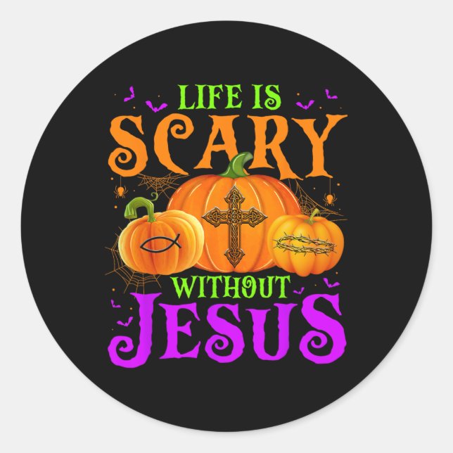 Adesivo A Vida É Assustadora Sem Jesus Cair No Halloween C (Frente)